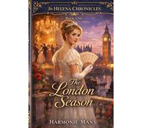 The London Season: A Royal Romance (The Helena Chronicles Book 1)