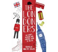 The Londoners: An expat's memoirs and survival guide to the UK