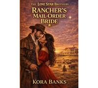The Lone Star Brothers: Rancher's Mail-Order Bride