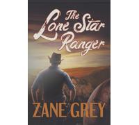 The Lone Star Ranger: A Romance of the Border