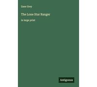 The Lone Star Ranger: in large print