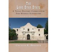 The Lone Star State: A Texas History Curriculum For Middle-Schoolers, Student Edition