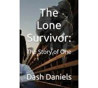 The Lone Survivor:: The Story of One