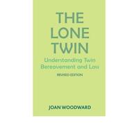 The Lone Twin Understanding Twin Bereavement and Loss {{ THE LONE TWIN UNDERSTANDING TWIN BEREAVEMENT AND LOSS }} By Woodward, Joan ( AUTHOR) Dec-01-2009