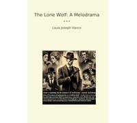 The Lone Wolf: A Melodrama