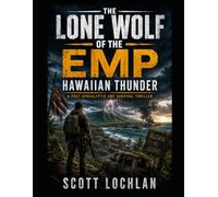 The Lone Wolf of the EMP: Hawaiian Thunder: A Post-Apocalyptic EMP Survival Thriller: 2