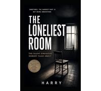 The Loneliest Room