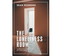 The Loneliness Room: A Creative Ethnography of Loneliness
