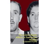 The Lonely Hearts Killers: A True Crime History