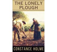 The Lonely Plough: Original 1914 English Classic Novel
