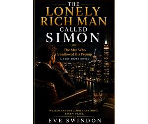 THE LONELY RICH MAN CALLED SIMON: The Man Who Swallowed His Prenup