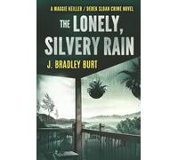 The Lonely, Silvery Rain: Maggie Keiller/Derek Sloan Crime Series
