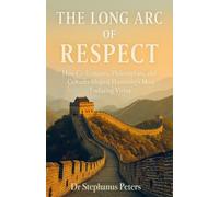 The Long Arc of Respect: How Civilisations, Philosophies and Cultures Shaped an Enduring Human Virtue