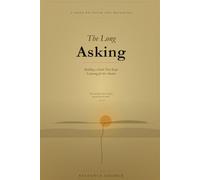 The Long Asking: Building a faith that keeps listening for the answer