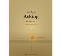 The long Asking : The Workbook