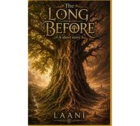 The Long Before: A short Story