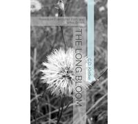 THE LONG BLOOM: Poems on Friendship, Faith and What Grows