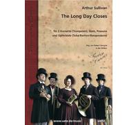 The Long Day closes: per 2 kornette (Tromba), Corno, Trombone e Ophicleide (tuba/Sax Baritono) Partitur e Voci