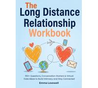 The Long Distance Relationship Workbook: 150+ Questions, Conversation Starters & Virtual Date Ideas to Build Intimacy and Stay Connected
