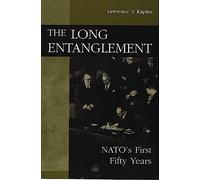 The Long Entanglement: Nato's First Fifty Years