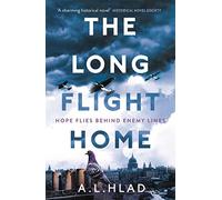 The Long Flight Home: a heart-breaking and uplifting World War 2 love story