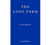 The long form: Kate Briggs