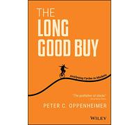 Peter C. Oppenheimer – The Long Good Buy – Analysing Cycles in Markets – Copertina rigida