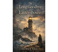 The Long Goodbye at Lanternhouse