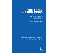 J.M. Wallace-Hadrill The Long-Haired Kings (Tascabile)