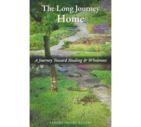 The Long Journey Home: A Journey Toward Healing and Wholeness