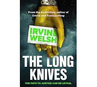The Long Knives: Irvine Welsh