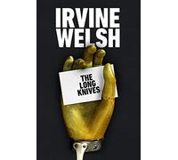 The Long Knives: Irvine Welsh