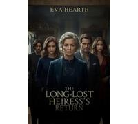 The Long Lost Heiress's Return: When the Lost Return, the World Must Answer