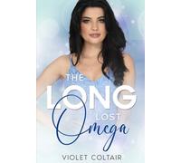The Long Lost Omega: A Contemporary Reverse Harem Novella