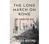 The Long March on Rome: The Forgotten War