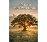 The Long Migration Home: The Stewart Legacy from Perthshire to Pearl River County