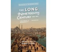 The Long Nineteenth Century, 1750-1914: Crucible of Modernity