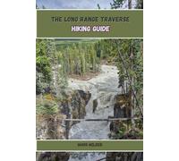 THE LONG RANGE TRAVERSE HIKING GUIDE