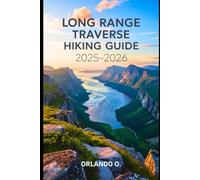 The Long Range Traverse Hiking Guide 2025-2026: A Complete Backcountry Hiking Guide to Newfoundland’s Long Range Traverse in Gros Morne