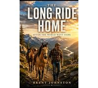 The Long Ride Home: After The World Went Dark