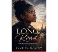 The Long Road Home: Some Roads Begin in Silence, Some Lead You Home