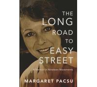 The Long Road to Easy Street: A Memoir In Nineteen Movements
