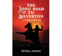 The Long Road to Silverton: A JR Marcus Western