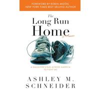 The Long Run Home: A Daughter's Run Across America to Fight MS
