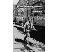 The Long Search for a Third Way: The British Labour Party and the Italian Left Since 1945