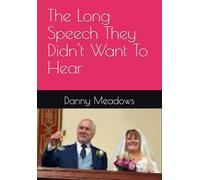 The Long Speech They Didn't Want To Hear