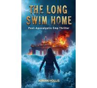 The Long Swim Home - post-apocalyptic emp thriller