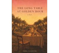 The Long Table at Golden Hour: A Novel