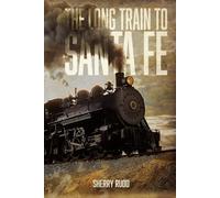 The Long Train to Santa Fe