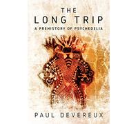 The Long Trip: A Prehistory of Psychedelia